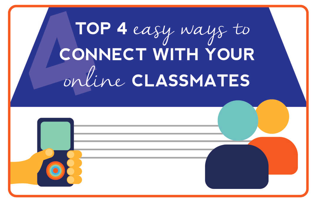 Top 4 Ways to Connect with Online Classmates